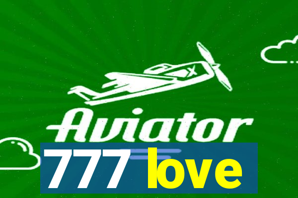 777 love